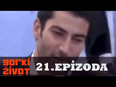 Gorki Zivot - 21. Epizoda