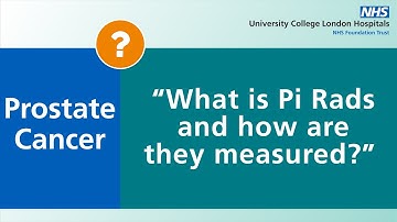 Prostate Cancer | What is Pi Rads and how are they measured?
