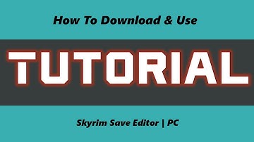 Skyrim PC Save Editor | Tutorial