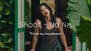 Shoot  No Na cover By Soundbreak