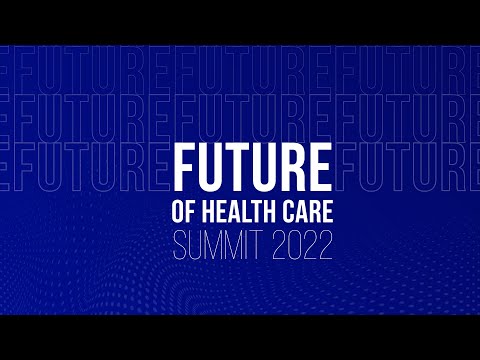 The Hill's Future of Health Care Summit 2022