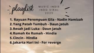 Playlist Music Indie Indonesia Viral 2023 (Part 1)