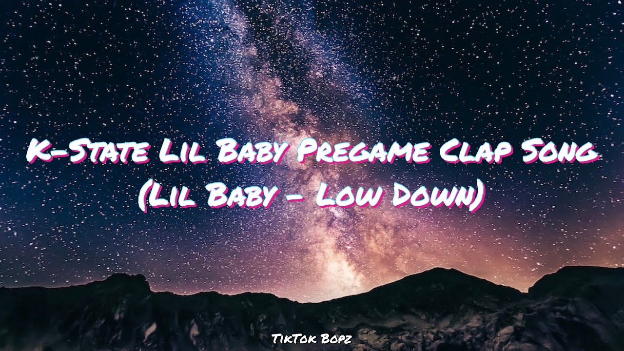 K-State Lil Baby Pregame Clap Song (Lil Baby - Low Down) [Lyrics] | TikTok Bopz