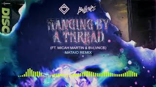 PhaseOne - Hanging By A Thread (ft. Micah Martin & BVLVNCE) [Mataio Remix]