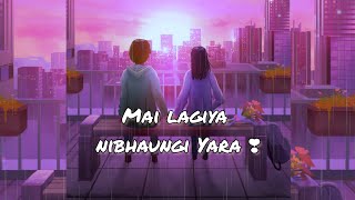mai lagiya nibhaungi Yara ❣️💌 || tere layi full song || #trending #viral #love #ytshorts #sad #