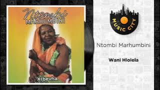 Ntombi Marhumbini - Wani Hlolela |  Audio