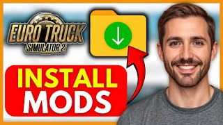 How To Install Mods On Euro Truck Simulator 2 Easy 2026
