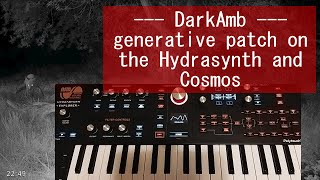 DarkAmb - generative dark ambient patch on the ASM Hydrasynth and Soma Cosmos