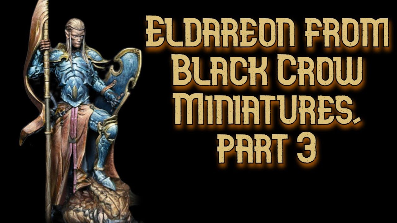 Eldareon - Black Crow Miniatures. How To Paint High Elves NMM / pt3