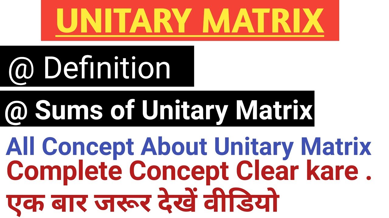 B.SC[MATHS] what is contion of unitary matrix? and example of unitary matrix @mathslogy