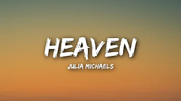 Julia Michaels - Heaven (Lyrics / Lyrics Video)