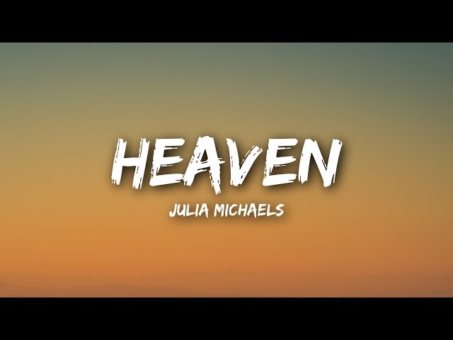 Julia Michaels - Heaven (Lyrics / Lyrics Video) class=