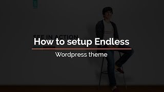 How to setup Endless - WordPress theme