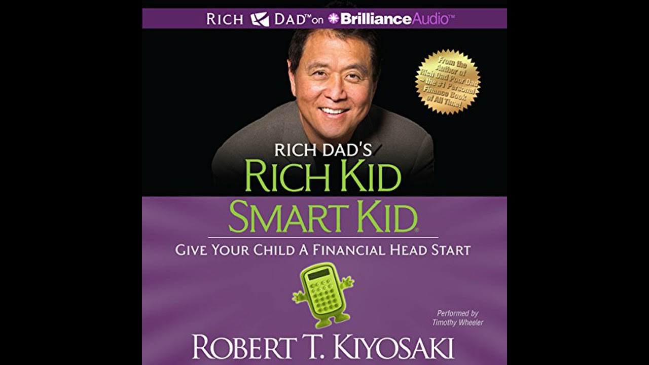 Rich Dad's Rich Kid Smart Kid: Give Your Child a Financial Head Start by Robert T. Kiyosaki