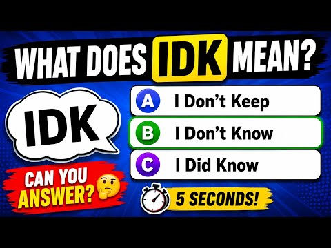 English Quiz: What Does “IDK” Really Mean?