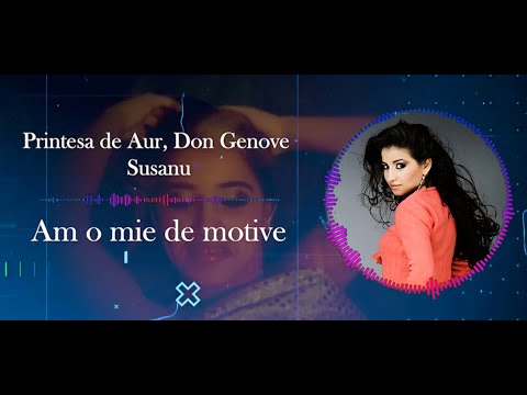 Printesa De Aur, Don Genove si Susanu - Am o mie de motive (Manele Lyrics) 2025
