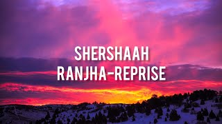 || Ranjha Reprise || Shershaah || B-praak || Jasleen Royal || lyrical video ||