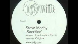 Steve Morley - Sacrifice (Lee Haslam Remix)