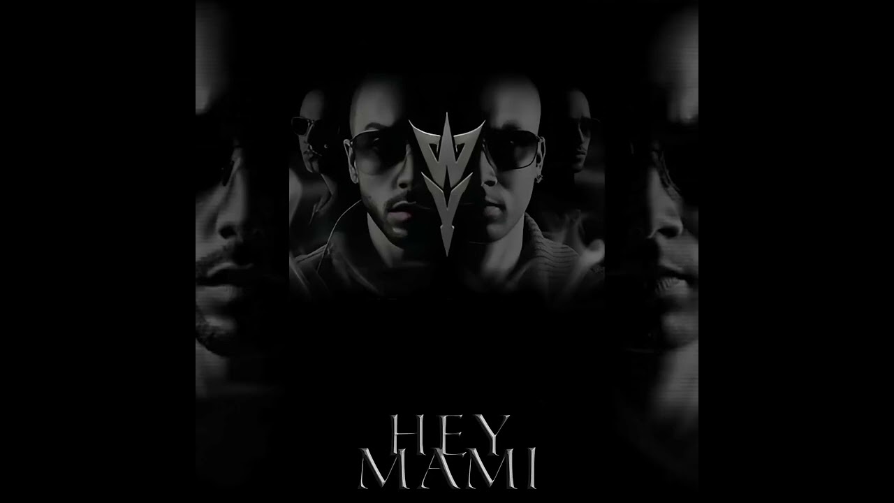 Hey Mami - Wisin y Yandel