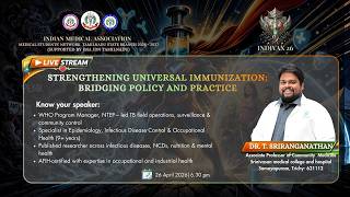 STRENGTHENING UNIVERSAL IMMUNIZATION : BRIDGING POLICY AND PRACTICE | DR. T. SRIRANGANATHAN