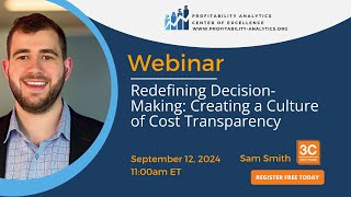 Redefining Decision Making: Creating a Culture of Cost Transparency