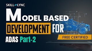 Model-Based Development for ADAS (Part 2) | Free Certified Workshops | Skill-Lync
