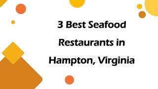 3 Best Seafood Restaurants in Hampton, Virginia | Seafood Cuisine