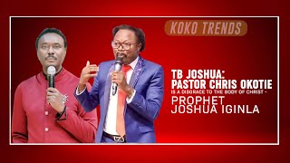 TB Joshua: Pastor Chris Okotie Is A disgrace To The Body Of Christ - Prophet Joshua Iginla