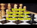 Sizilianisch Scheveninger Janis Klovans 2465 Vs Wolfgang Haag 2310 Sizilianisch Scheveninger Janis Klovans 2465 Vs Wolfgang Haag 2310