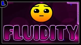 [2.0] Fluidity - by Adiale & Clubin - Lazy Geometry Dash