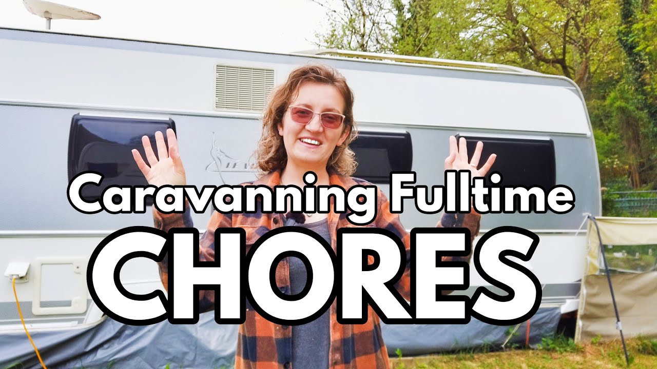 #62 The Realities of Full Time Caravanning: Chores and Routines.