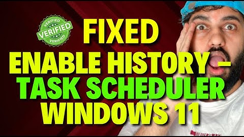 Enable History in Task Scheduler Windows 11