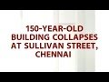 A**ther building collapses Chennai, casualties