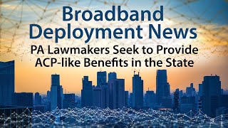 Pennsylvania Lawmakers Introduce a Bill to Fund their own Affordable Connectivity Program
