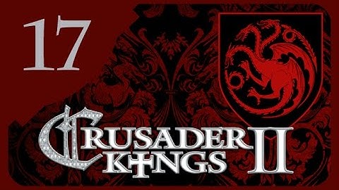 Crusader Kings II Game of Thrones - Targaryen Valyria #17