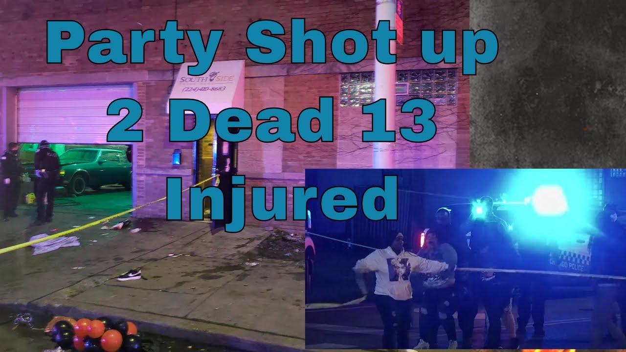 Chicago 2 Dead 13 Injured at house party shot up - YouTube