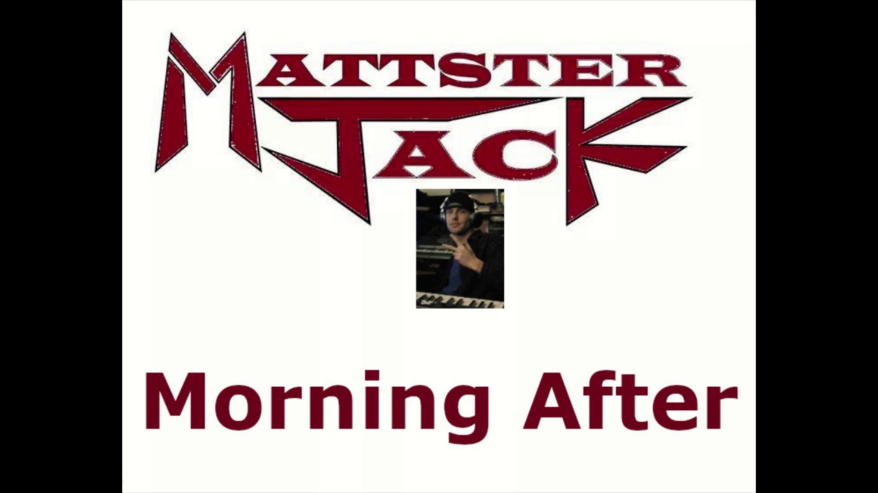Morning After by Mattster Jack