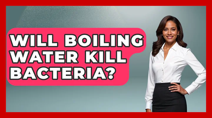 Will Boiling Water Kill Bacteria? - Biology For Everyone