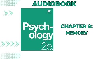 OpenStax Psychology 2e (Audiobook) - Chapter 8: Memory