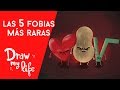 LAS 5 FOBIAS MÁS RARAS - Draw My Life