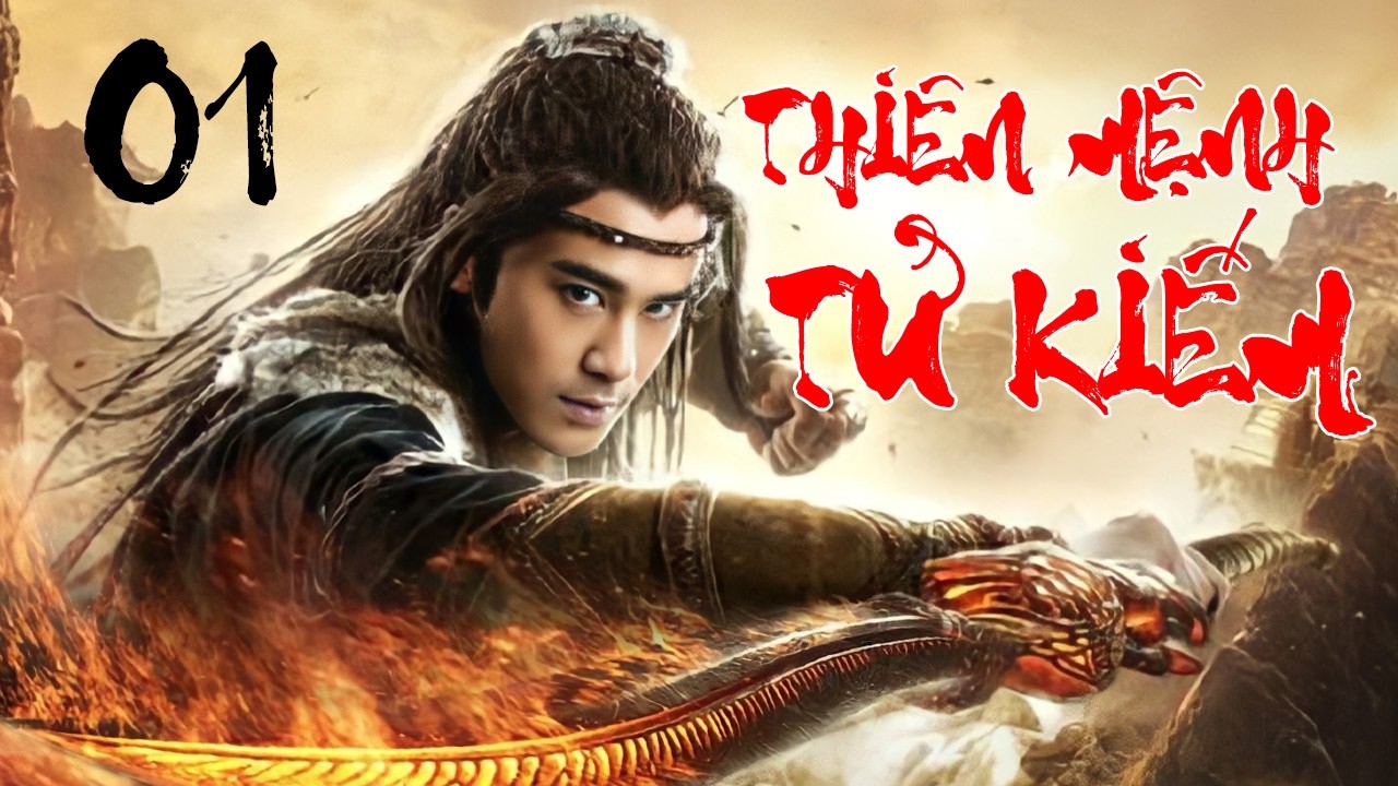 Thiên Mệnh Tử Kiếm - Tập 1 | Siêu Phẩm Phim Cổ Trang Võ Thuật Trung Quốc Mới Nhất 2026 | Lồng Tiếng