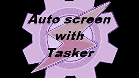 auto screen with tasker