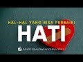 Hal-hal yang Bisa Memperbaiki Qolbu - Ustadz Johan Saputra Halim, M.H.I. - Ceramah Agama