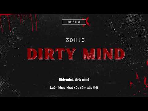 [Lyrics + Vietsub] Dirty Mind - 3OH!3