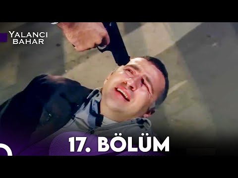 Yalancı Bahar 17. Bölüm