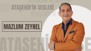 Ataşehirin Sesleri - Mazlum Zeynel