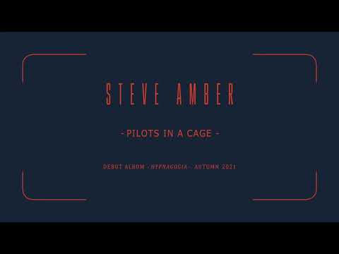STEVE AMBER - Pilots In A Cage