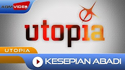 Video Mix - Utopia - Kesepian Abadi | Official Video - Playlist 