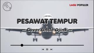 Pesawat Tempurku Reggae - Cover Uncle Djink (Lirik Lagu)