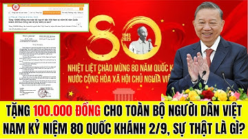 Thực hư tặng 100.000 đồng cho toàn dân dịp Quốc khánh 2/9 – Sự thật là gì?